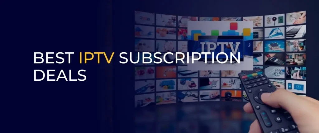 Best IPTV Subscription Services in 2025 – Top Rated & Affordable