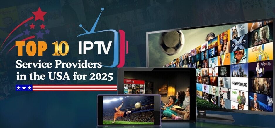 Top 7 Best IPTV Services in the US (2025 Updated)